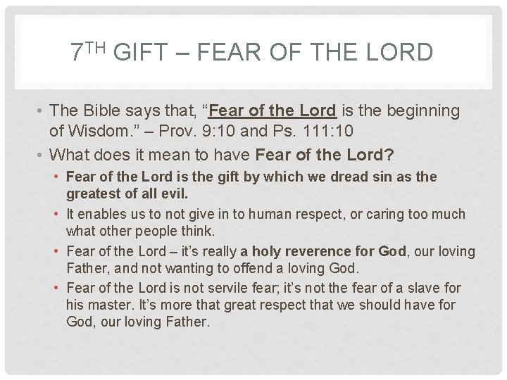 7 TH GIFT – FEAR OF THE LORD • The Bible says that, “Fear 7 TH GIFT – FEAR OF THE LORD • The Bible says that, “Fear