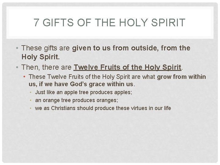 7 GIFTS OF THE HOLY SPIRIT • These gifts are given to us from 7 GIFTS OF THE HOLY SPIRIT • These gifts are given to us from