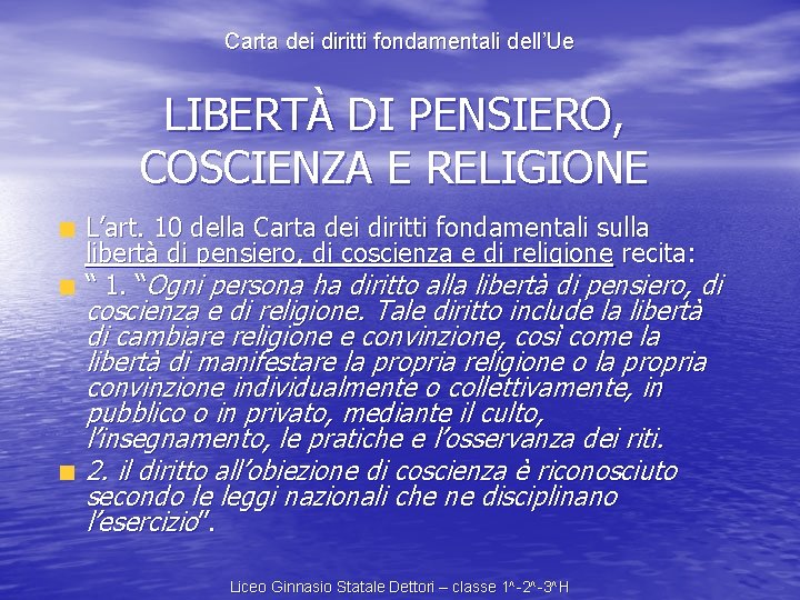 Carta dei diritti fondamentali dell’Ue LIBERTÀ DI PENSIERO, COSCIENZA E RELIGIONE L’art. 10 della