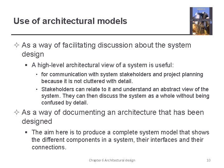 Use of architectural models ² As a way of facilitating discussion about the system