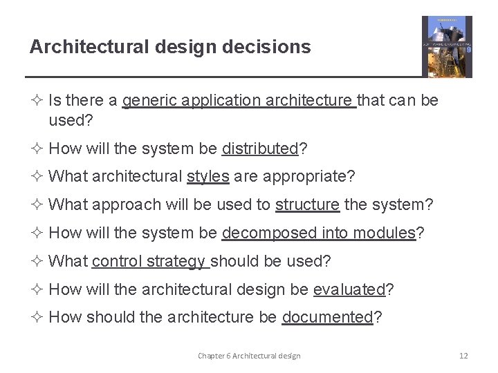 Architectural design decisions ² Is there a generic application architecture that can be used?