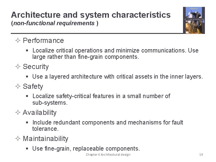 Architecture and system characteristics (non-functional requirements ) ² Performance § Localize critical operations and