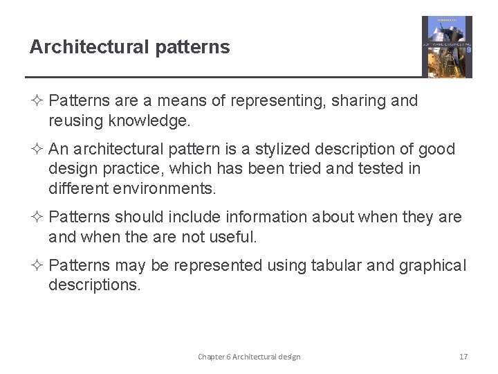 Architectural patterns ² Patterns are a means of representing, sharing and reusing knowledge. ²