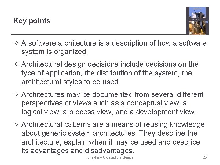 Key points ² A software architecture is a description of how a software system