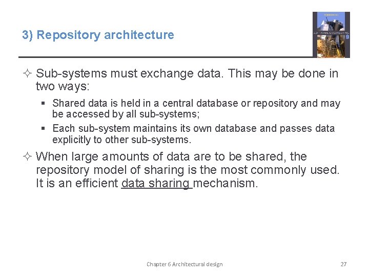 3) Repository architecture ² Sub-systems must exchange data. This may be done in two