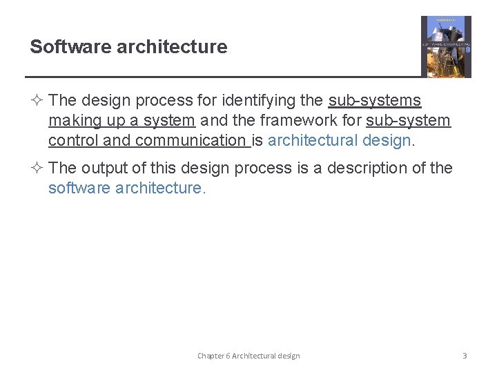 Software architecture ² The design process for identifying the sub-systems making up a system