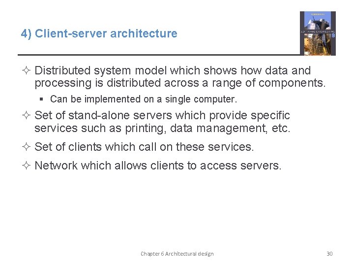 4) Client-server architecture ² Distributed system model which shows how data and processing is