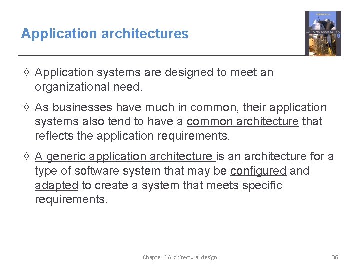 Application architectures ² Application systems are designed to meet an organizational need. ² As