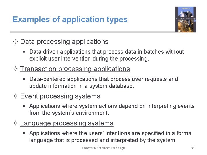 Examples of application types ² Data processing applications § Data driven applications that process