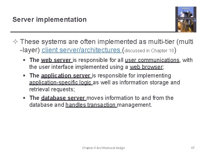 Server implementation ² These systems are often implemented as multi-tier (multi -layer) client server/architectures