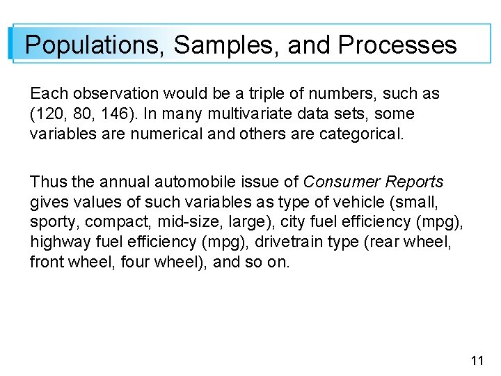 Populations, Samples, and Processes Each observation would be a triple of numbers, such as