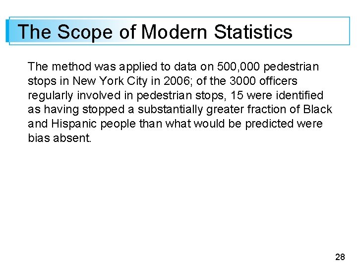 The Scope of Modern Statistics The method was applied to data on 500, 000