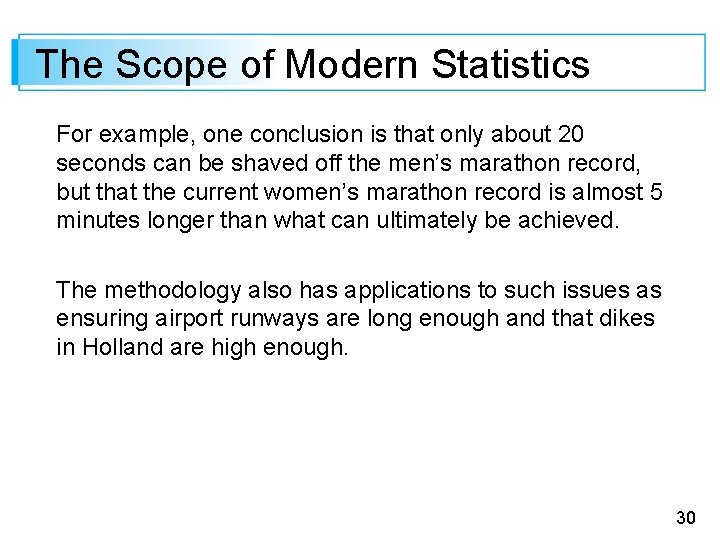 The Scope of Modern Statistics For example, one conclusion is that only about 20