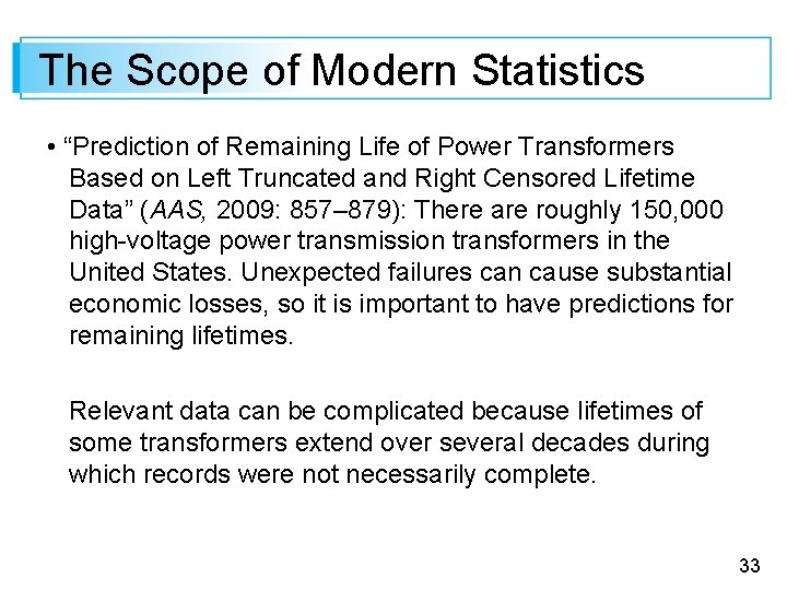 The Scope of Modern Statistics • “Prediction of Remaining Life of Power Transformers Based