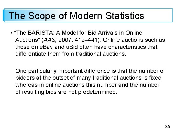 The Scope of Modern Statistics • “The BARISTA: A Model for Bid Arrivals in