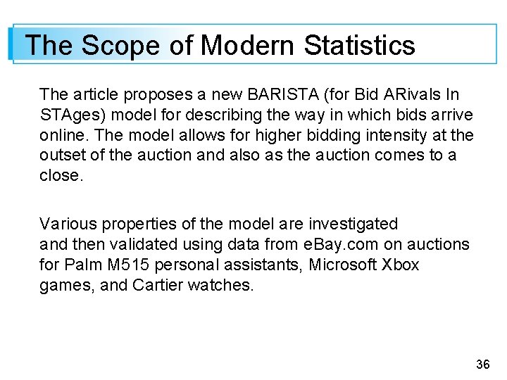 The Scope of Modern Statistics The article proposes a new BARISTA (for Bid ARivals