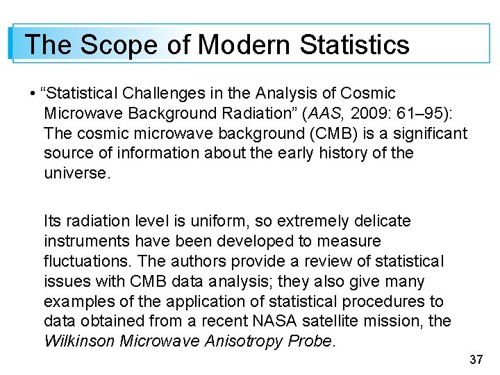 The Scope of Modern Statistics • “Statistical Challenges in the Analysis of Cosmic Microwave