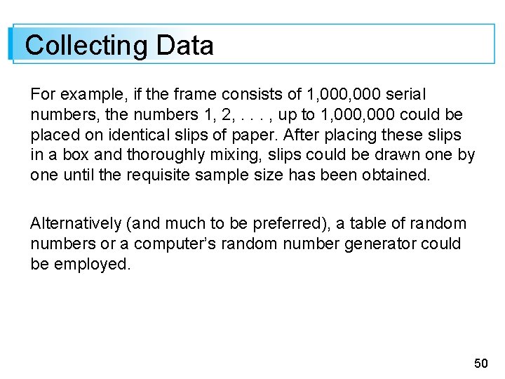 Collecting Data For example, if the frame consists of 1, 000 serial numbers, the