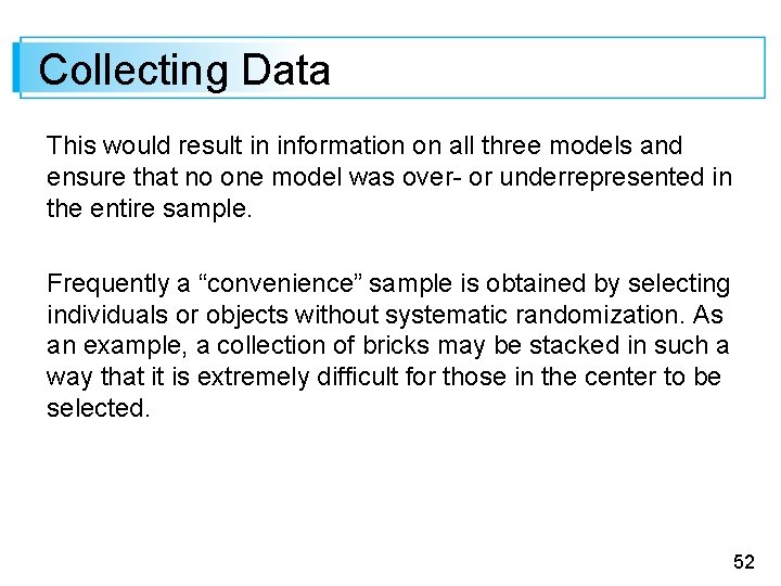 Collecting Data This would result in information on all three models and ensure that