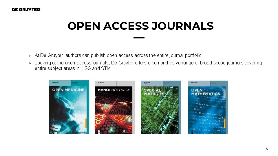 OPEN ACCESS JOURNALS ▶ At De Gruyter, authors can publish open access across the OPEN ACCESS JOURNALS ▶ At De Gruyter, authors can publish open access across the