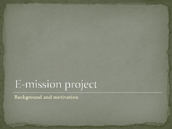 E-mission project Background and motivation 