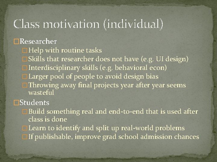 Class motivation (individual) �Researcher � Help with routine tasks � Skills that researcher does