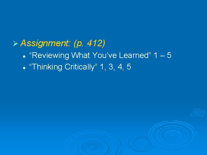 Ø Assignment: (p. 412) l l “Reviewing What You’ve Learned” 1 – 5 “Thinking Ø Assignment: (p. 412) l l “Reviewing What You’ve Learned” 1 – 5 “Thinking