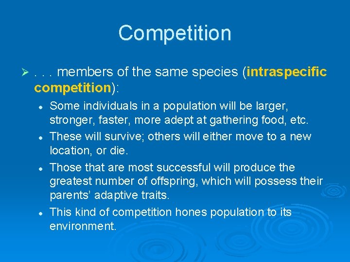 Competition Ø . . . members of the same species (intraspecific competition): l l Competition Ø . . . members of the same species (intraspecific competition): l l