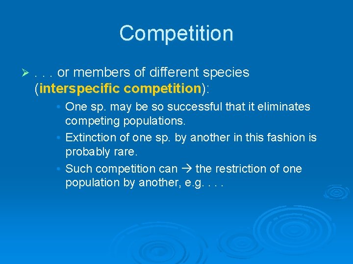 Competition Ø . . . or members of different species (interspecific competition): • One Competition Ø . . . or members of different species (interspecific competition): • One
