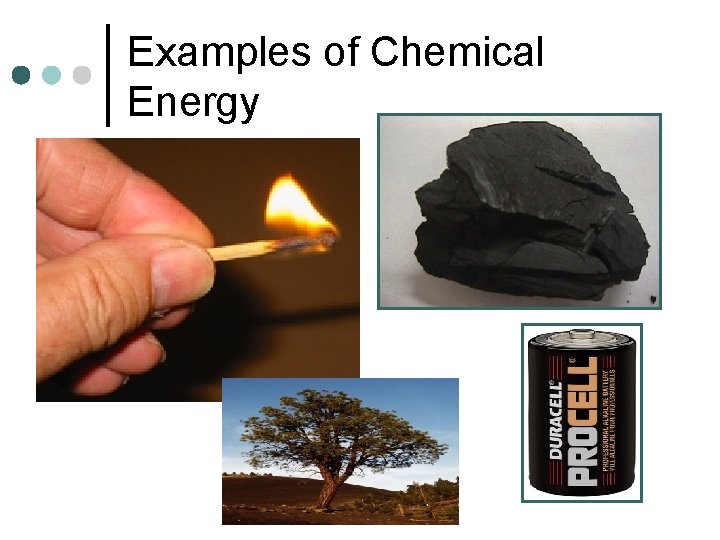 Examples of Chemical Energy 