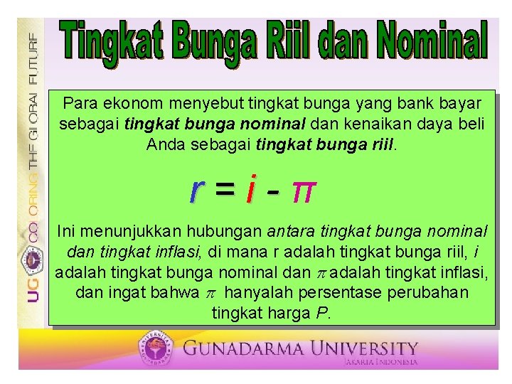 Para ekonom menyebut tingkat bunga yang bank bayar sebagai tingkat bunga nominal dan kenaikan