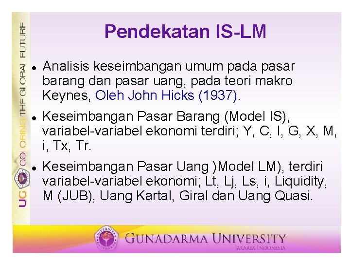 Pendekatan IS-LM Analisis keseimbangan umum pada pasar barang dan pasar uang, pada teori makro