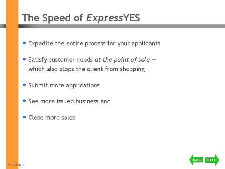 The Speed of Express. YES • Expedite the entire process for your applicants •