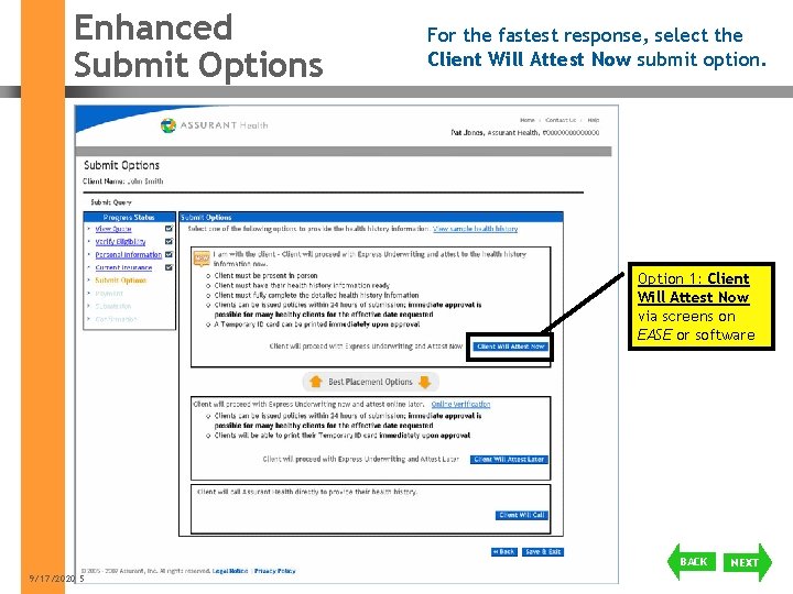 Enhanced Submit Options For the fastest response, select the Client Will Attest Now submit