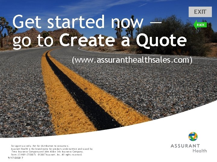 Get started now — go to Create a Quote (www. assuranthealthsales. com) For agent