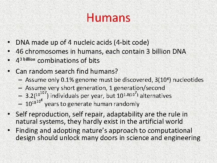 Humans • • DNA made up of 4 nucleic acids (4 -bit code) 46