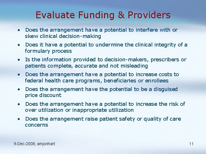 Evaluate Funding & Providers • Does the arrangement have a potential to interfere with