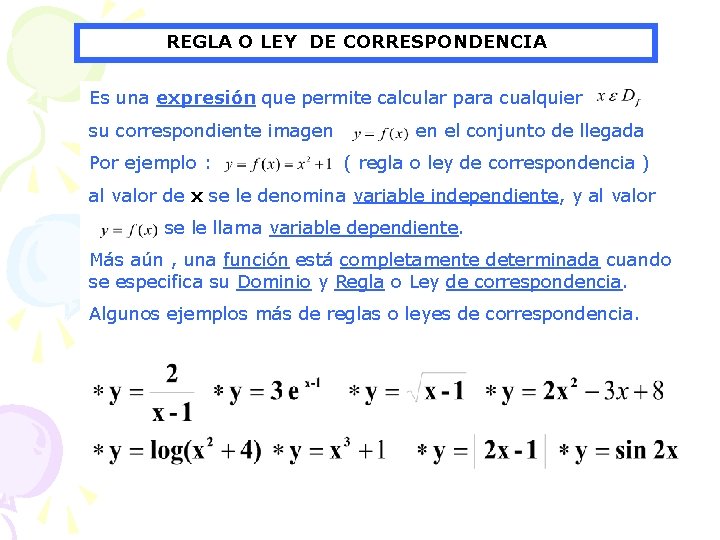 REGLA O LEY DE CORRESPONDENCIA Es una expresión que permite calcular para cualquier su