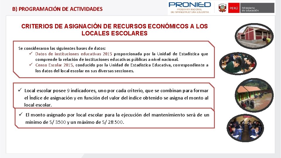 B) PROGRAMACIÓN DE ACTIVIDADES CRITERIOS DE ASIGNACIÓN DE RECURSOS ECONÓMICOS A LOS LOCALES ESCOLARES