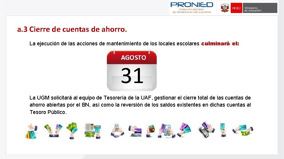 a. 3 Cierre de cuentas de ahorro. La ejecución de las acciones de mantenimiento