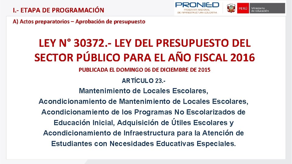 I. - ETAPA DE PROGRAMACIÓN A) Actos preparatorios – Aprobación de presupuesto LEY N°