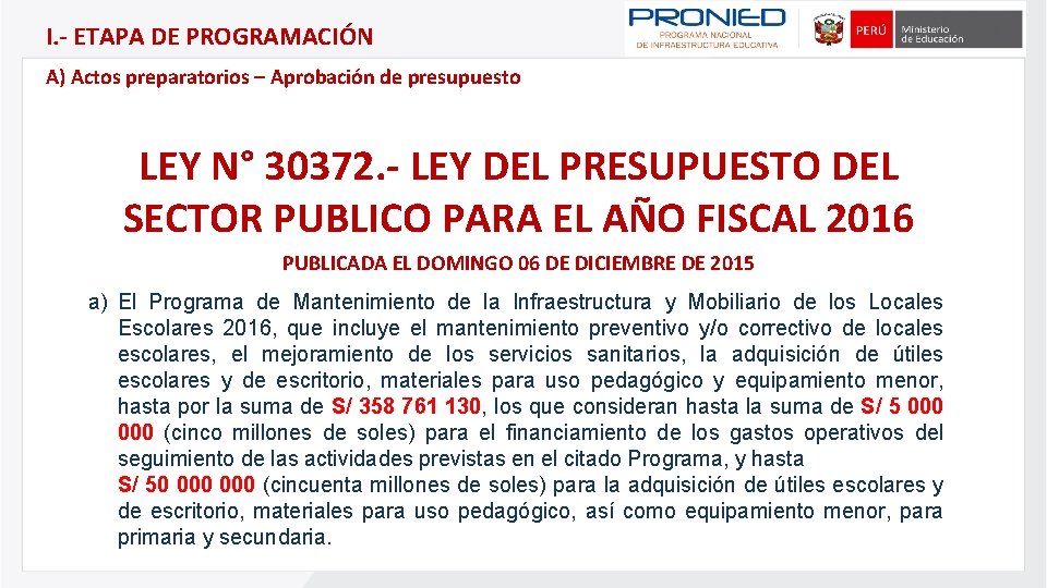 I. - ETAPA DE PROGRAMACIÓN A) Actos preparatorios – Aprobación de presupuesto LEY N°