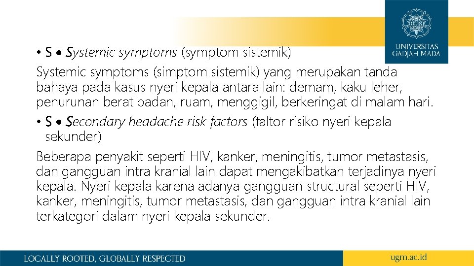 • S Systemic symptoms (symptom sistemik) Systemic symptoms (simptom sistemik) yang merupakan tanda • S Systemic symptoms (symptom sistemik) Systemic symptoms (simptom sistemik) yang merupakan tanda