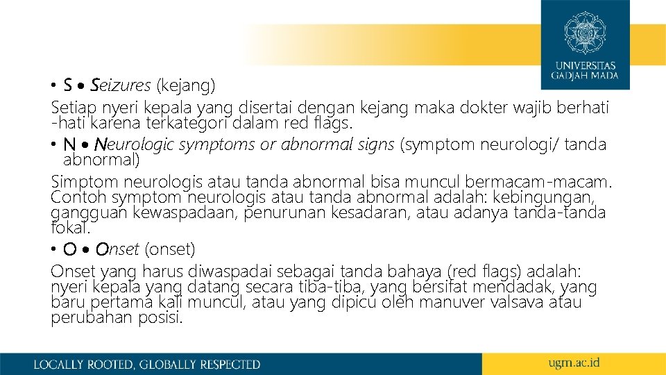 • S Seizures (kejang) Setiap nyeri kepala yang disertai dengan kejang maka dokter • S Seizures (kejang) Setiap nyeri kepala yang disertai dengan kejang maka dokter
