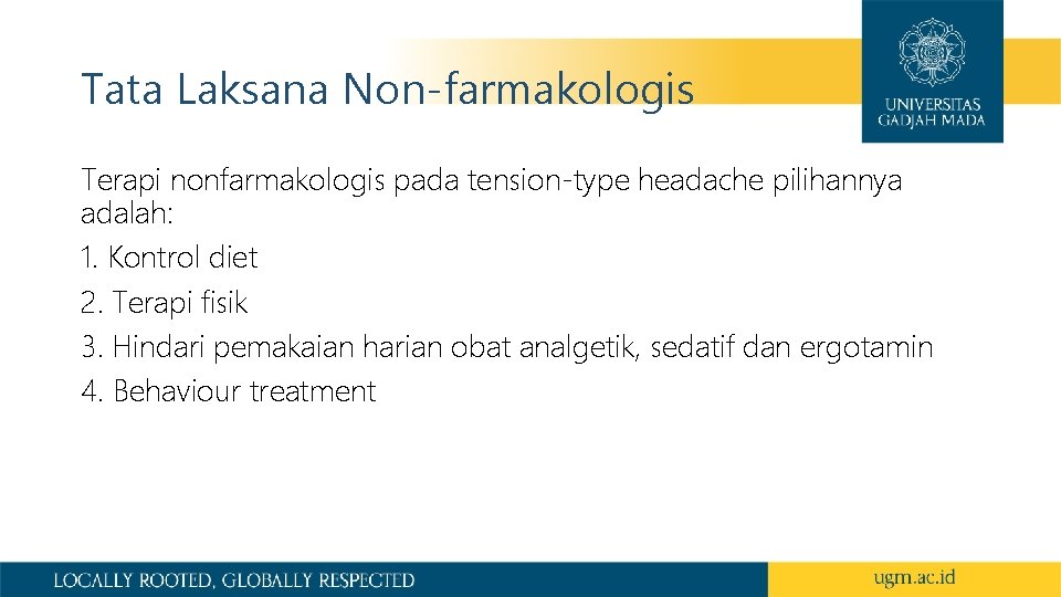 Tata Laksana Non-farmakologis Terapi nonfarmakologis pada tension-type headache pilihannya adalah: 1. Kontrol diet 2. Tata Laksana Non-farmakologis Terapi nonfarmakologis pada tension-type headache pilihannya adalah: 1. Kontrol diet 2.