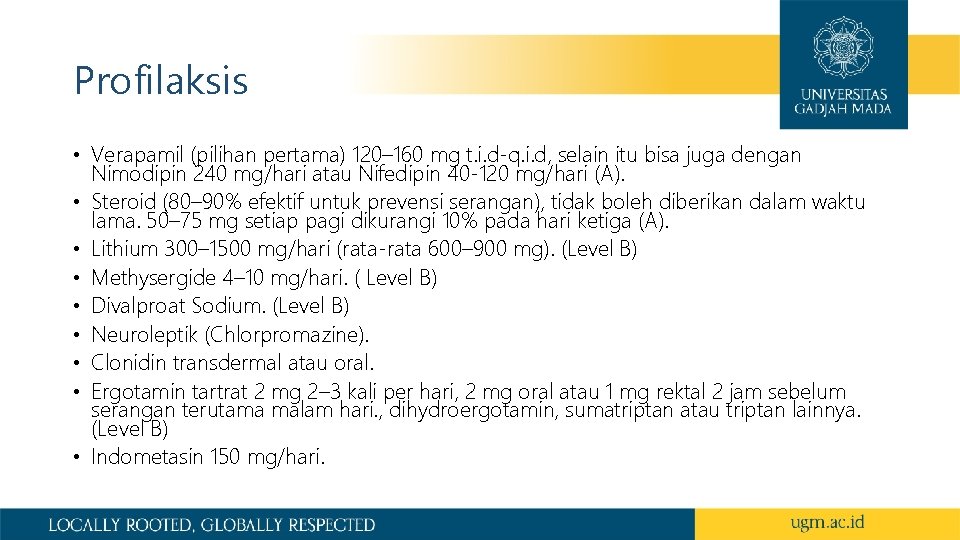 Profilaksis • Verapamil (pilihan pertama) 120– 160 mg t. i. d-q. i. d, selain Profilaksis • Verapamil (pilihan pertama) 120– 160 mg t. i. d-q. i. d, selain