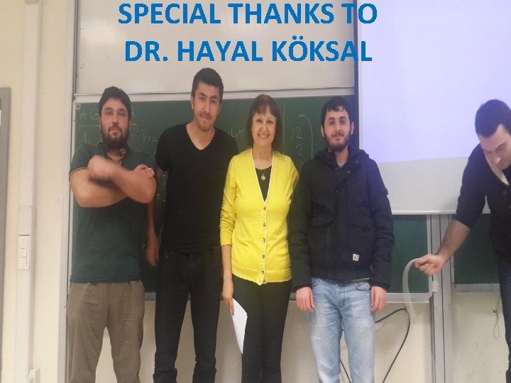 SPECIAL THANKS TO DR. HAYAL KÖKSAL 