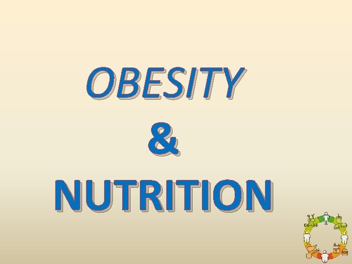 OBESITY & NUTRITION 