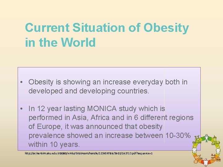 Current Situation of Obesity in the World • Obesity is showing an increase everyday