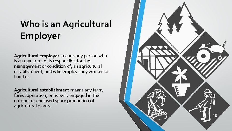 Who is an Agricultural Employer Agricultural employer means any person who is an owner